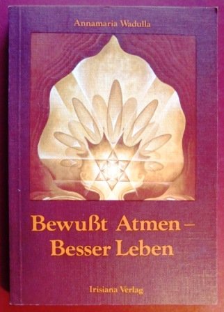 Bewußt atmen - besser leben . Books