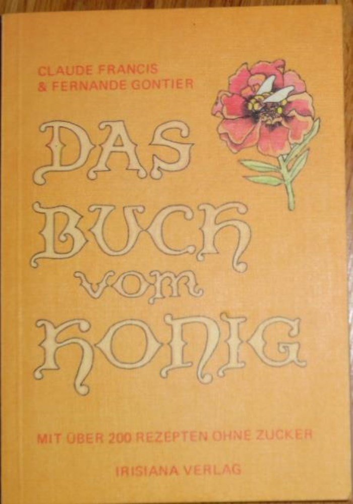 Das Buch vom Honig. Mit über 200 Rezepten ohne Zucker Books