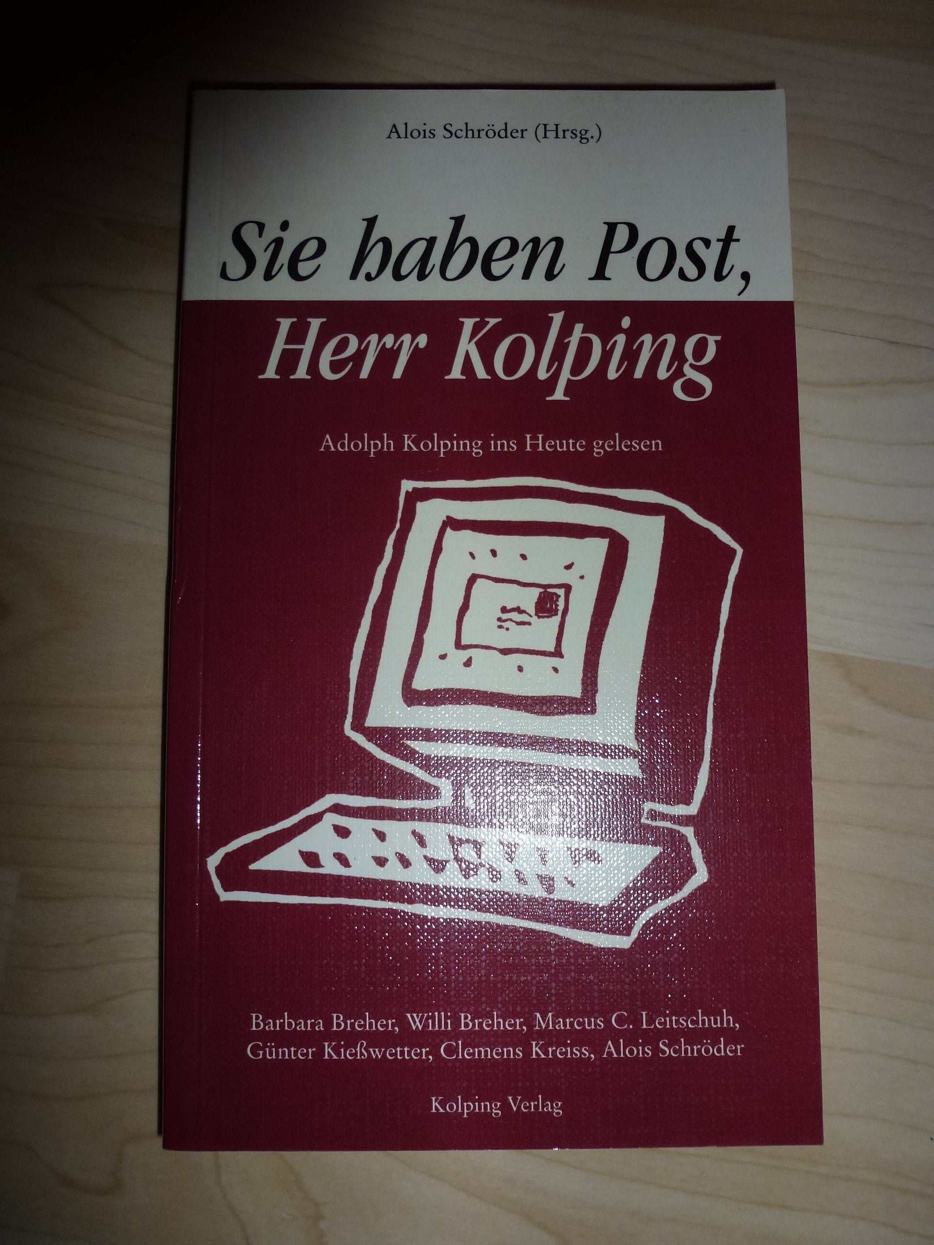 Sie haben Post, Herr Kolping!: Imaginäre Briefe an Adolph Kolping Essays & Short Stories
