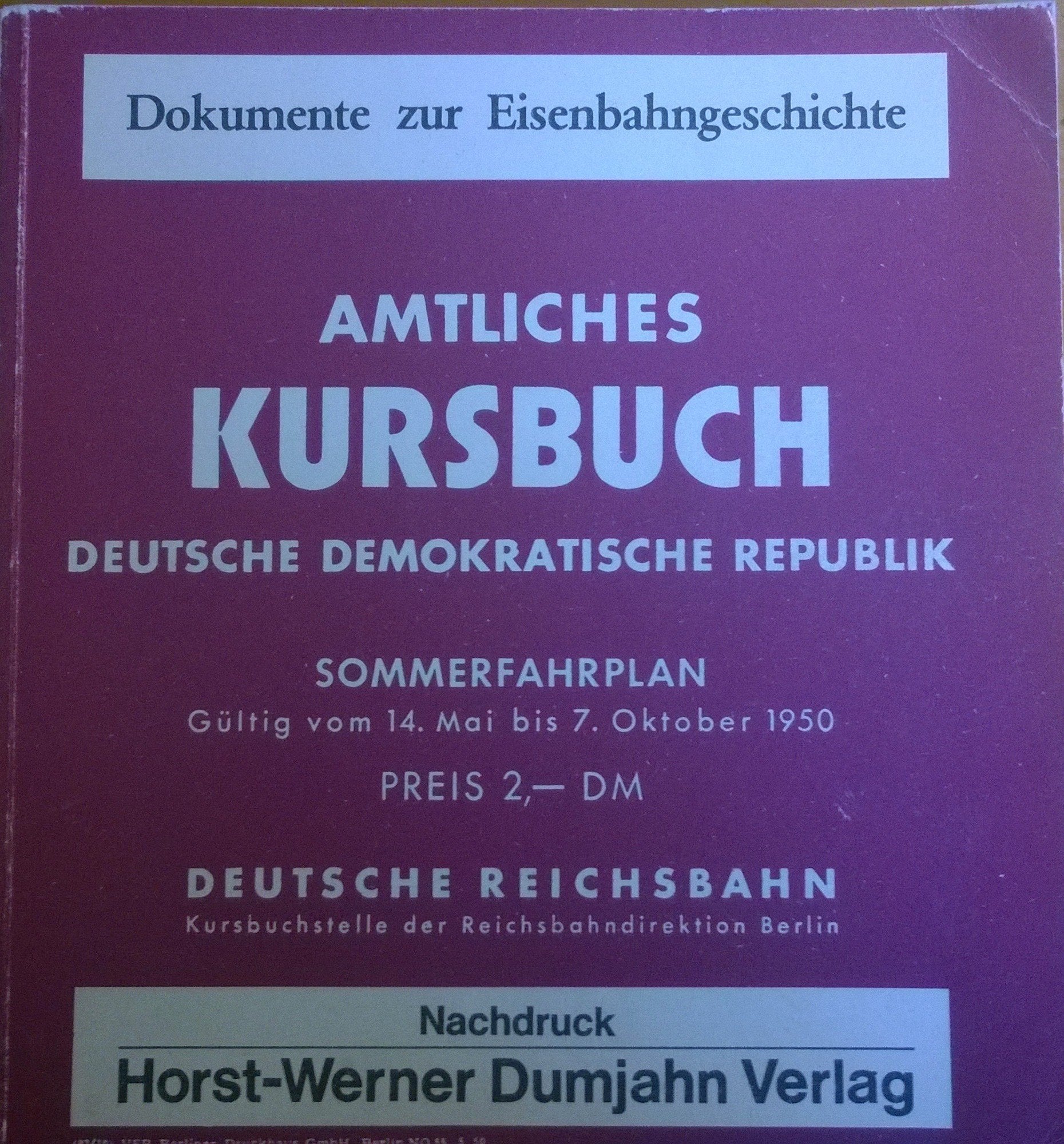 Amtliches Kursbuch Deutsche Demokratische Republik 1950: Sommerfahrplan. Gültig vom 14. Mai bis 7. Oktober 1950 (Dokumente zur Eisenbahngeschichte) Books