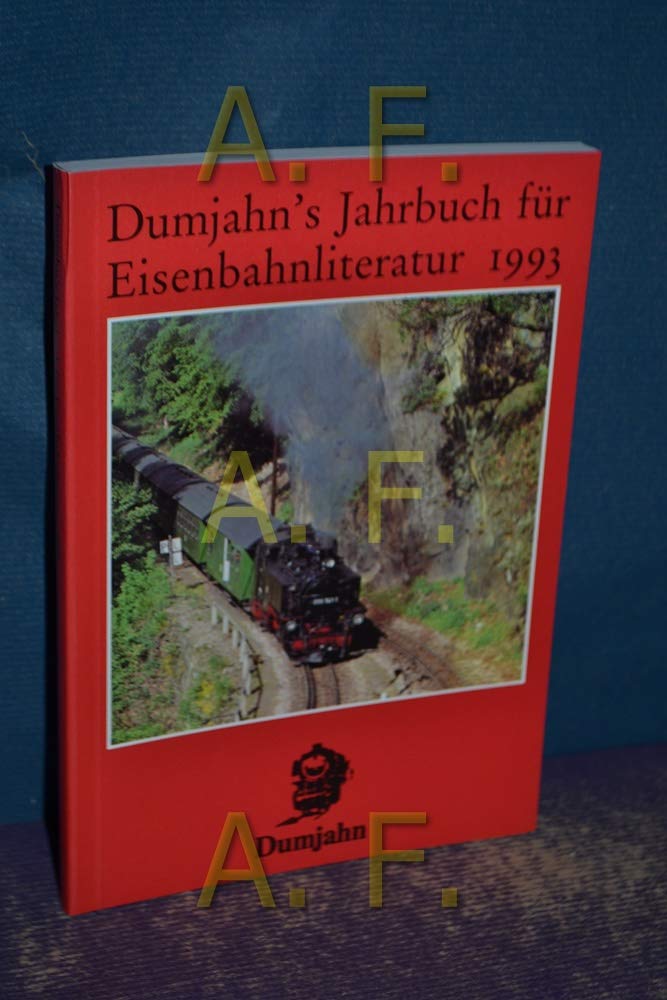 Dumjahn's Jahrbuch für Eisenbahnliteratur 1993: Ein kritischer Wegweiser zu lieferbaren, angezeigten und empfehlenswerten Büchern "rund um die Eisenbahn" (Dokumente zur Eisenbahngeschichte) Reference Books