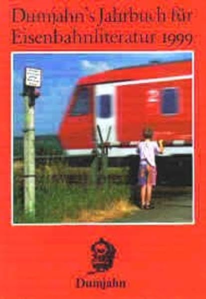 Dumjahn's Jahrbuch für Eisenbahnliteratur 1999: Ein kritischer Wegweiser zu lieferbaren, angezeigten und empfehlenswerten Büchern "rund um die Eisenbahn" (Dokumente zur Eisenbahngeschichte) Leisure, Home & Garden