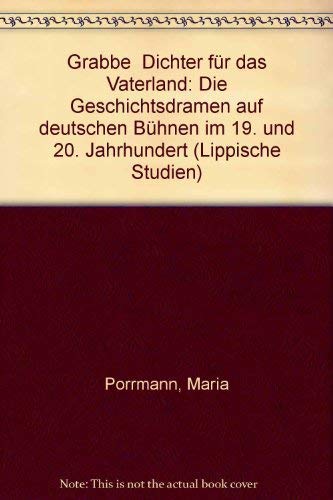 Grabbe - Dichter für das Vaterland. Die Geschichtsdramen auf deutschen Bühnen im 19. und 20. Jahrhundert Books