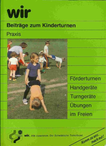 Beiträge zum Kinderturnen, Band 3: Förderturnen. Handgeräte. Turngeräte. Übungen im Freien Books