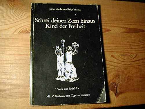 Schrei deinen Zorn hinaus Kind der Freiheit. Verse aus Südafrika. Books