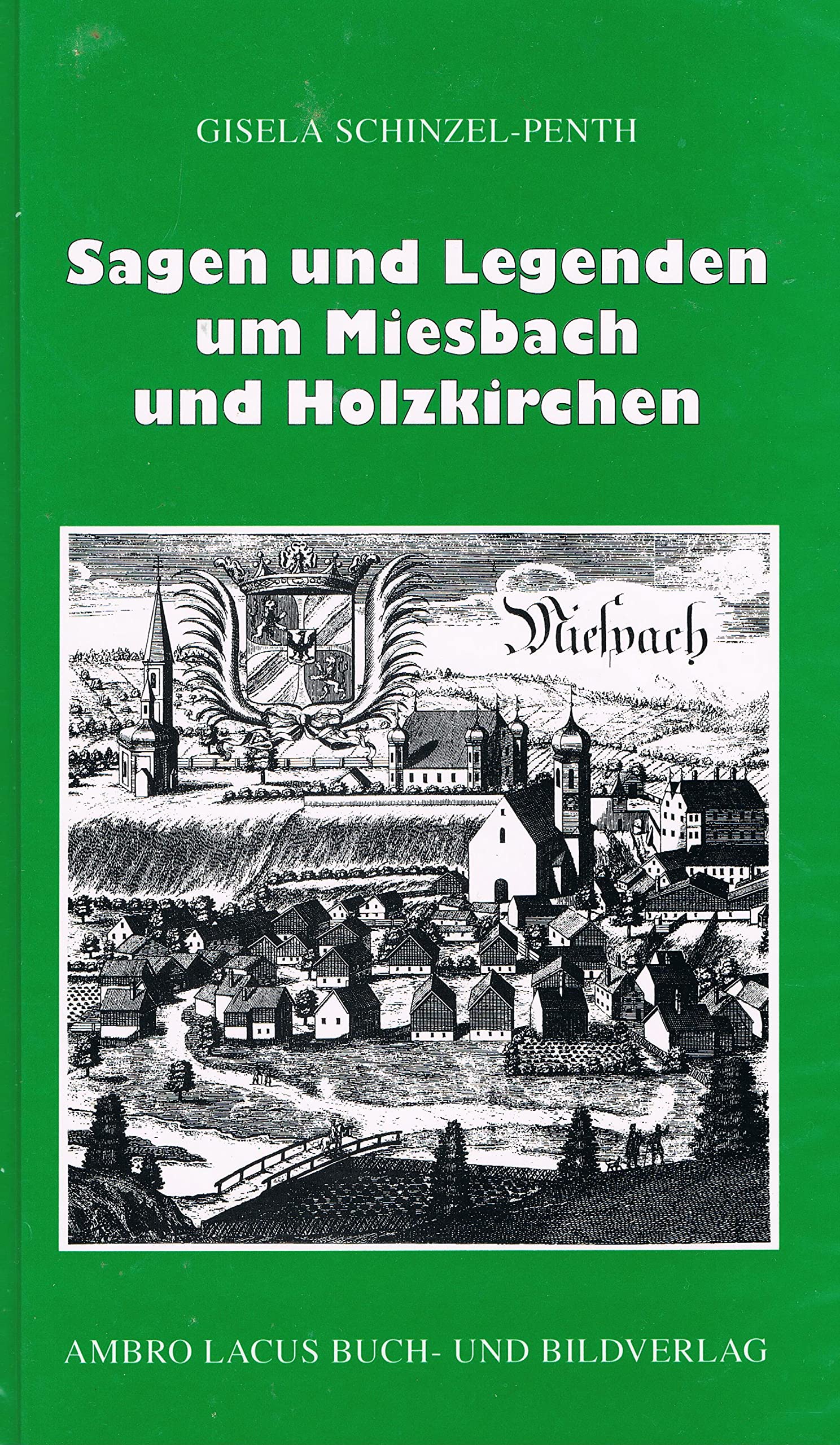 Sagen und Legenden um Miesbach und Holzkirchen: Landkreis Miesbach mit Tegernsee, Schliersee, Spitzingsee, Seehamer See Fairy Tales & Legends