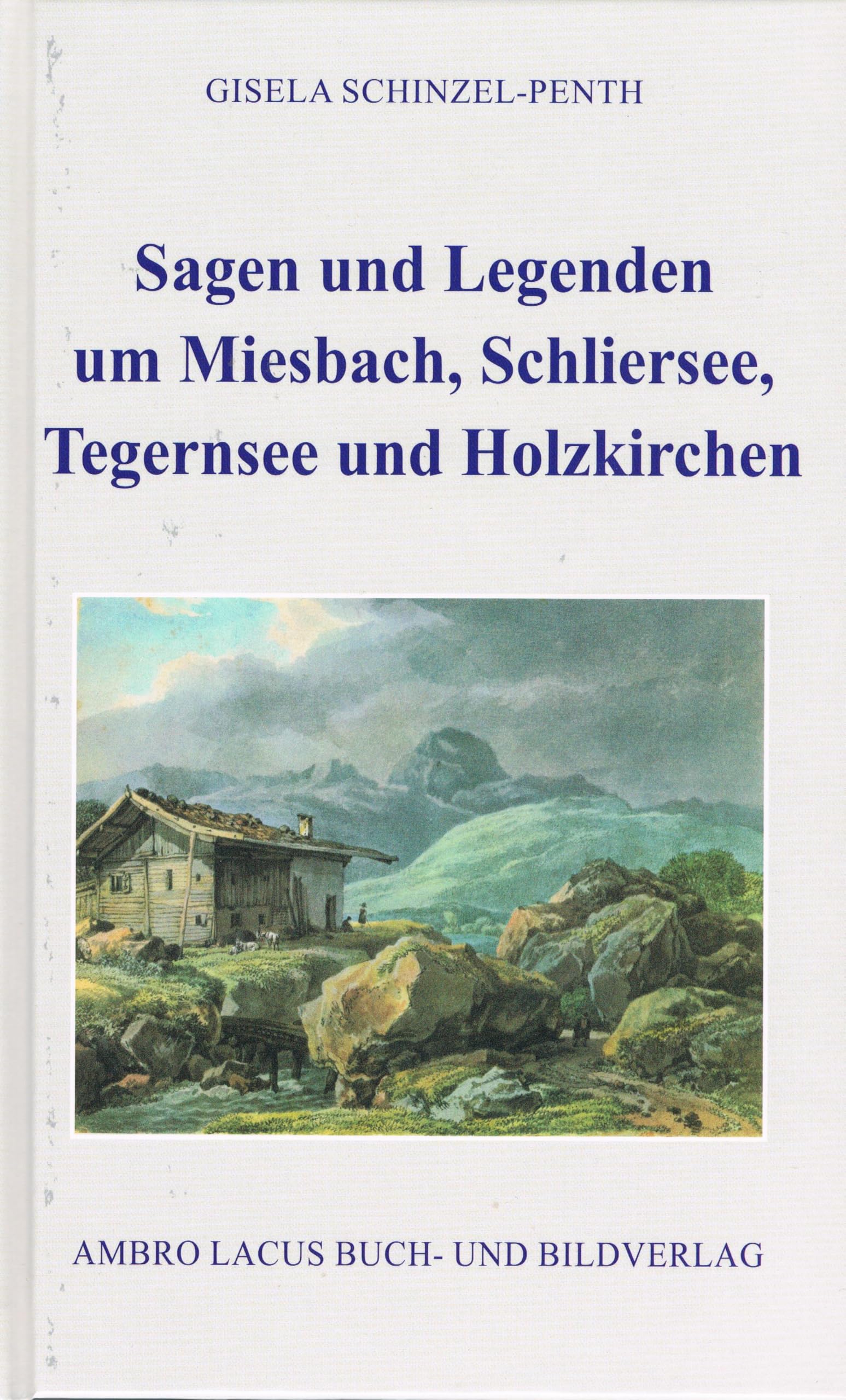 Sagen und Legenden um Miesbach, Schliersee, Tegernsee und Holzkirchen Fairy Tales & Legends