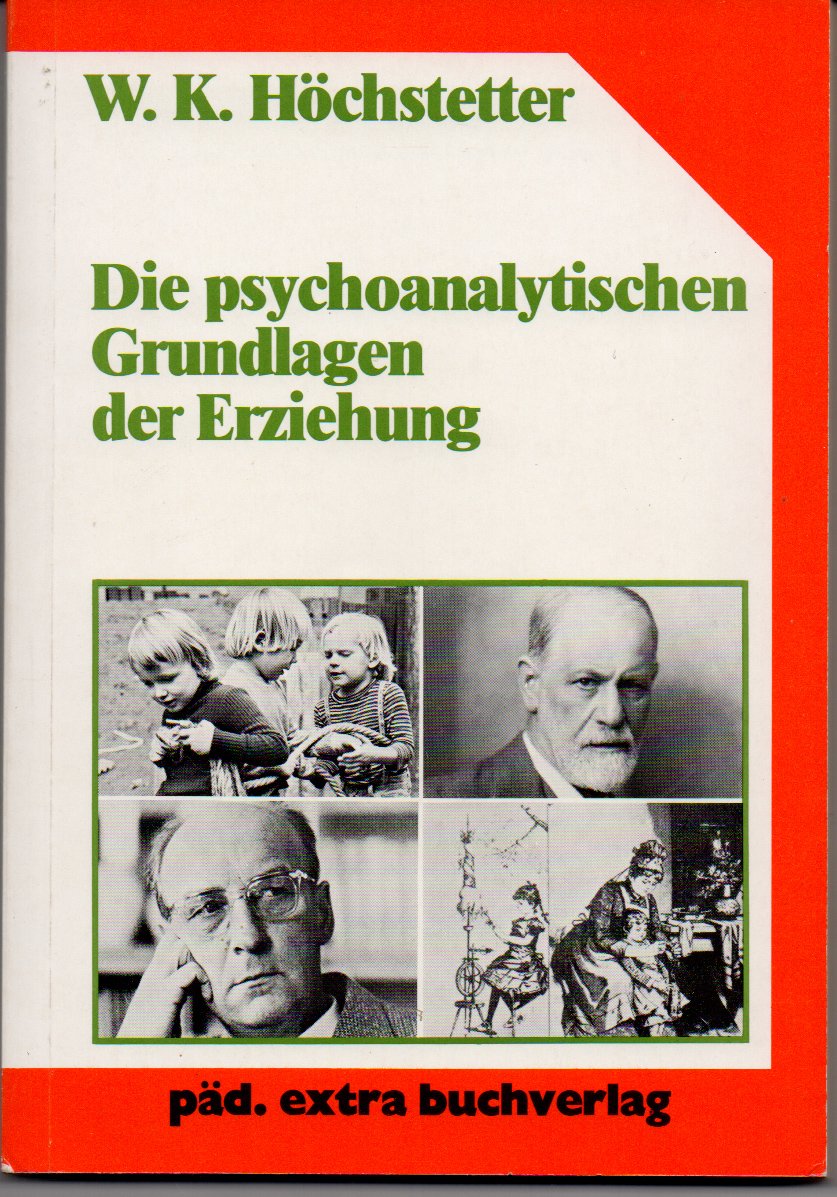 Die psychoanalytischen Grundlagen der Erziehung. Darstellung mit Quellentexten Parents & Children