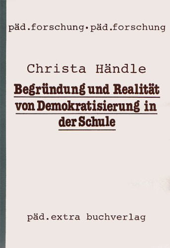 Begründung und Realität von Demokratisierung in der Schule Books