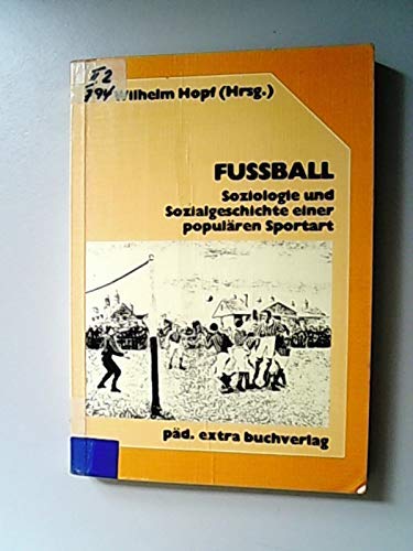 Fussball. Soziologie und Sozialgeschichte einer populären Sportart Leisure & Fun