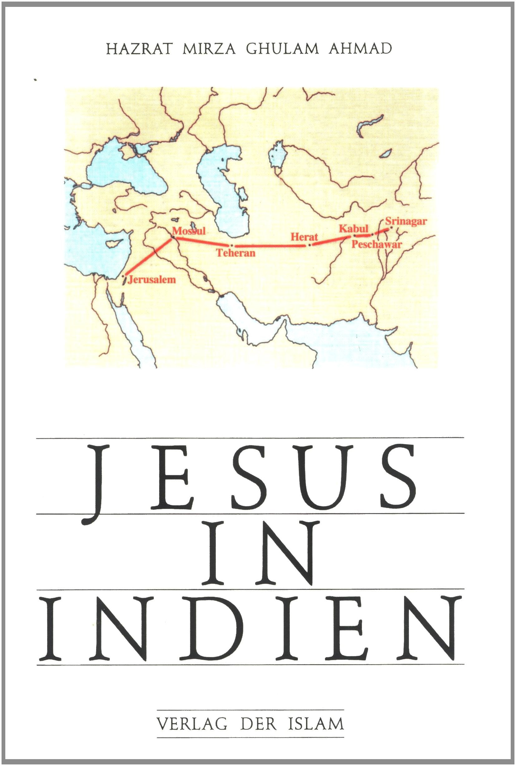 Jesus in Indien: Eine Darstellung von Jesu Entrinnen vom Tode am Kreuz und seine Reise nach Indien Religion & Esotericism