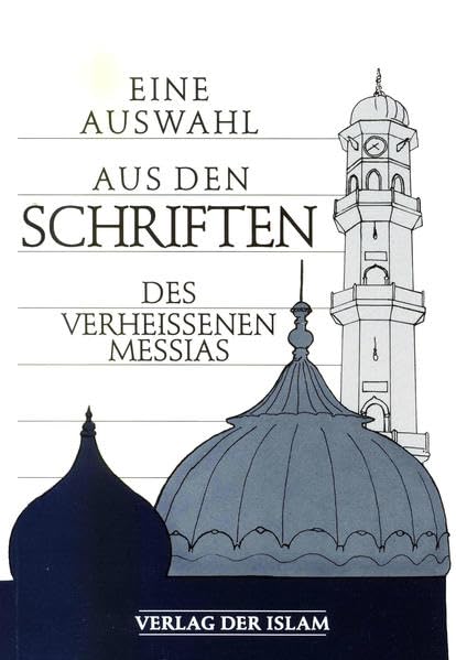 Eine Auswahl aus den Schriften des Verheissenen Messias (Ausgewählte Schriften) Religion & Esotericism