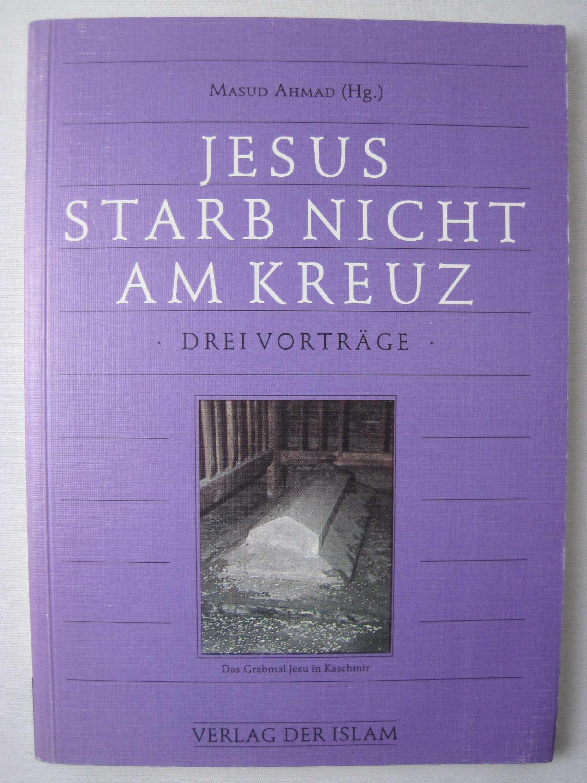 Jesus starb nicht am Kreuz: Drei Vorträge Philosophy
