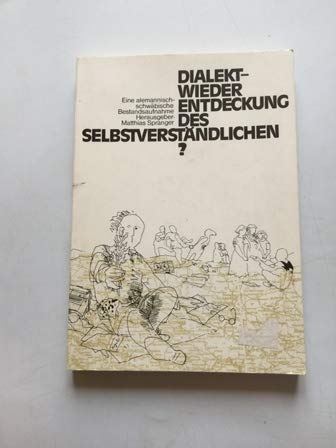 Dialekt - Wiederentdeckung des Selbstverständlichen?. Eine alemannisch-schwäbische Bestandsaufnahme Professional & Reference Books