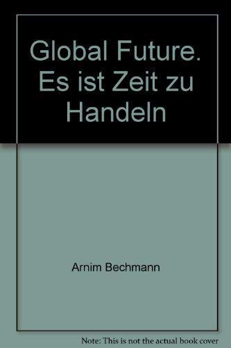 Global Future. Es ist Zeit zu Handeln Social Sciences