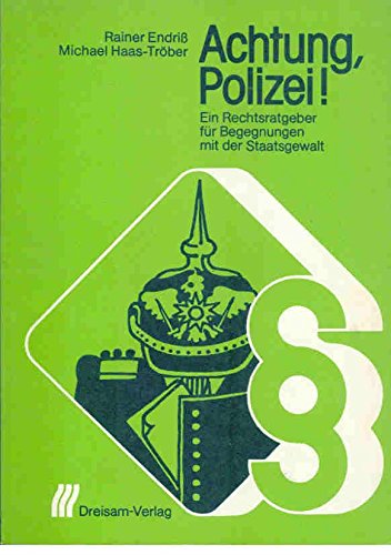 Achtung, Polizei. Ein Ratgeber für Begegnungen mit der Staatsgewalt Books