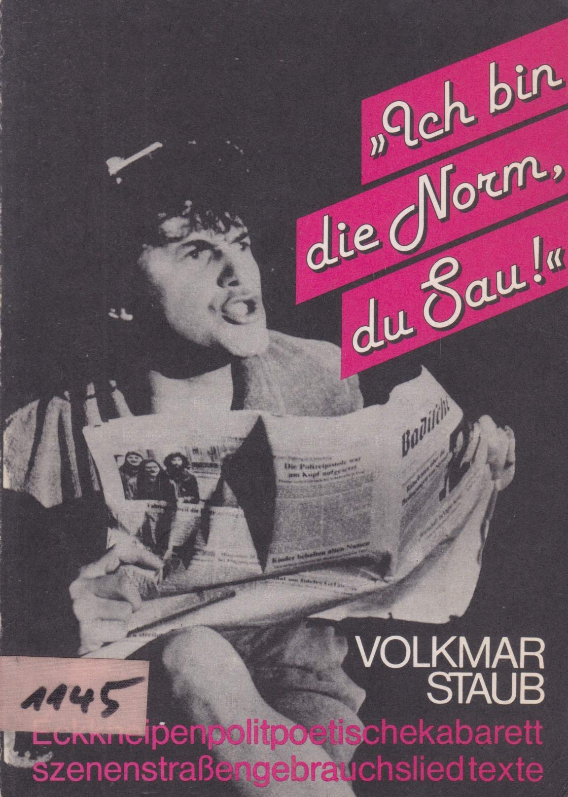 Ich bin die Norm, Du Sau. Eckkneipenpolitpoetischekabarettszenengebrauchsliedtexte Books
