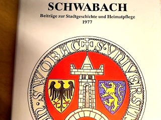 Schwabach : Beitr. zur Stadtgeschichte u. Heimatpflege 1977 ; Festbuch zum 75jährigen Jubiläum d. Geschichts- u. Heimatvereins Schwabach. Books