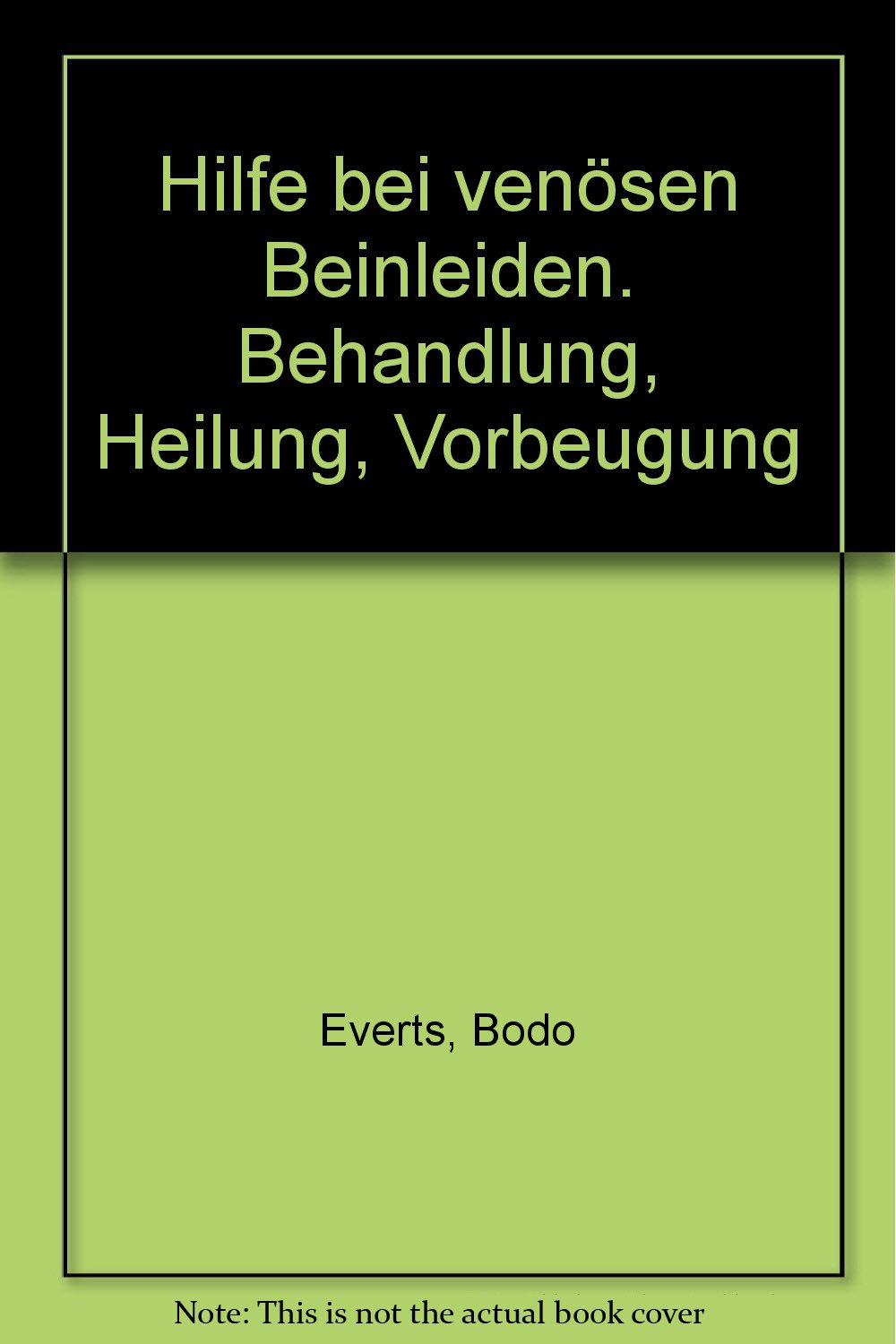 Hilfe bei venösen Beinleiden: Behandlung, Heilung, Vorbeugung Medicine