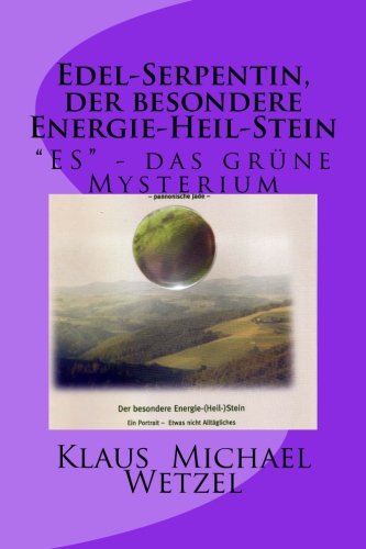Edel-Serpentin, der besondere Energie-Heil-Stein: "ES" - das grüne Mysterium Mathematics