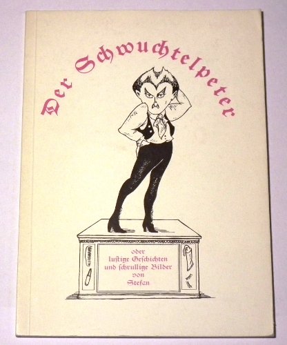 Der Schwuchtelpeter oder lustige Geschichten und schrullige Bilder Books