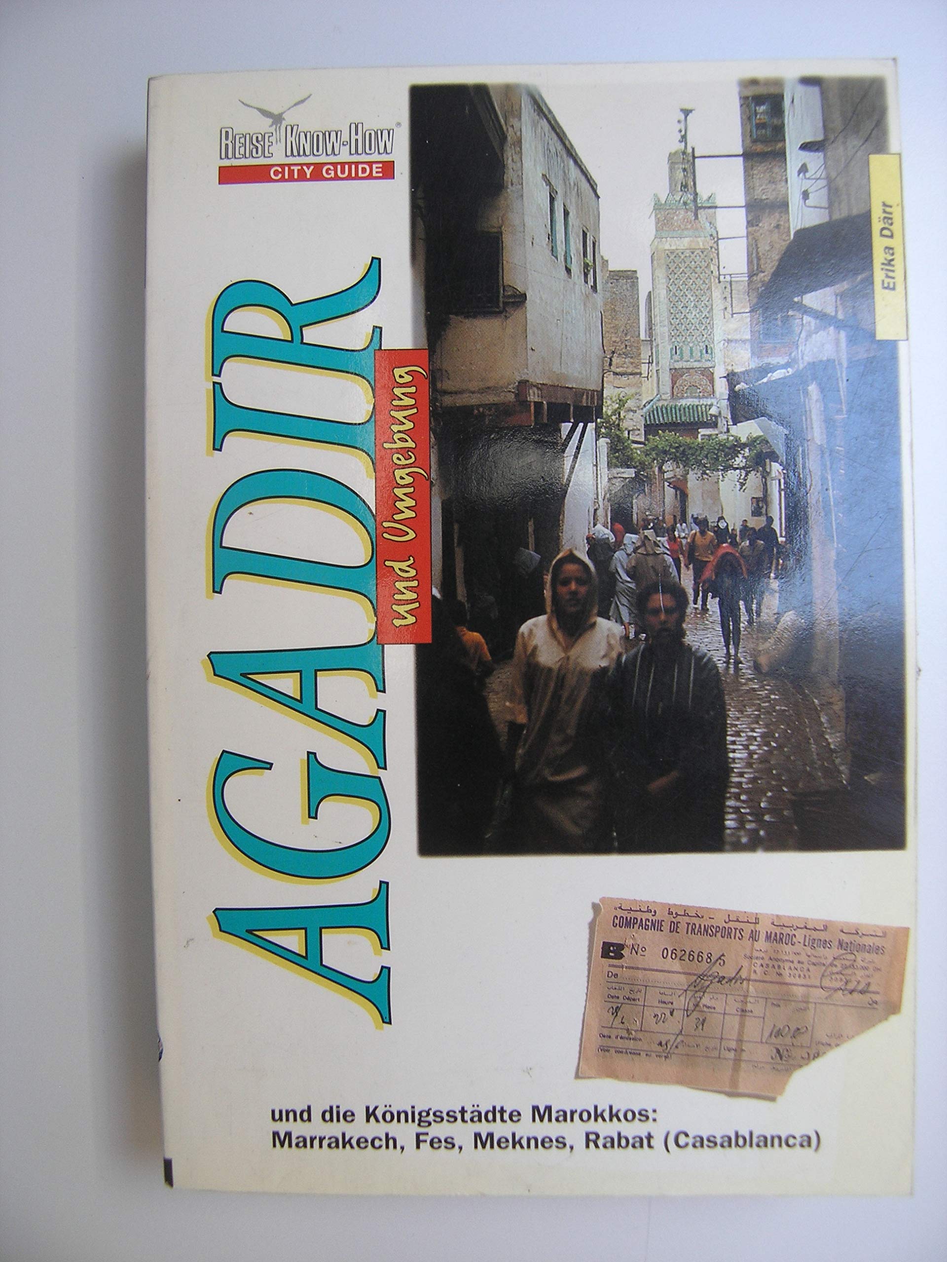 Agadir: Marrakesch, Anti-Atlas, Hoher Atlas, Strasse der Kasbahs (Reise Know How) Travel
