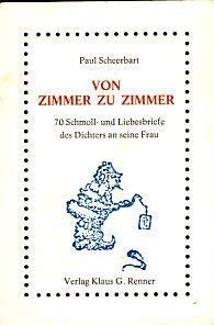 Von Zimmer zu Zimmer : 70 Schmoll- u. Liebesbriefe d. Dichters an seine Frau. Books