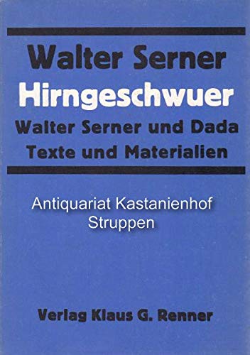 Hirngeschwuer. Texte und Materialien Walter Serner und Dada. Books