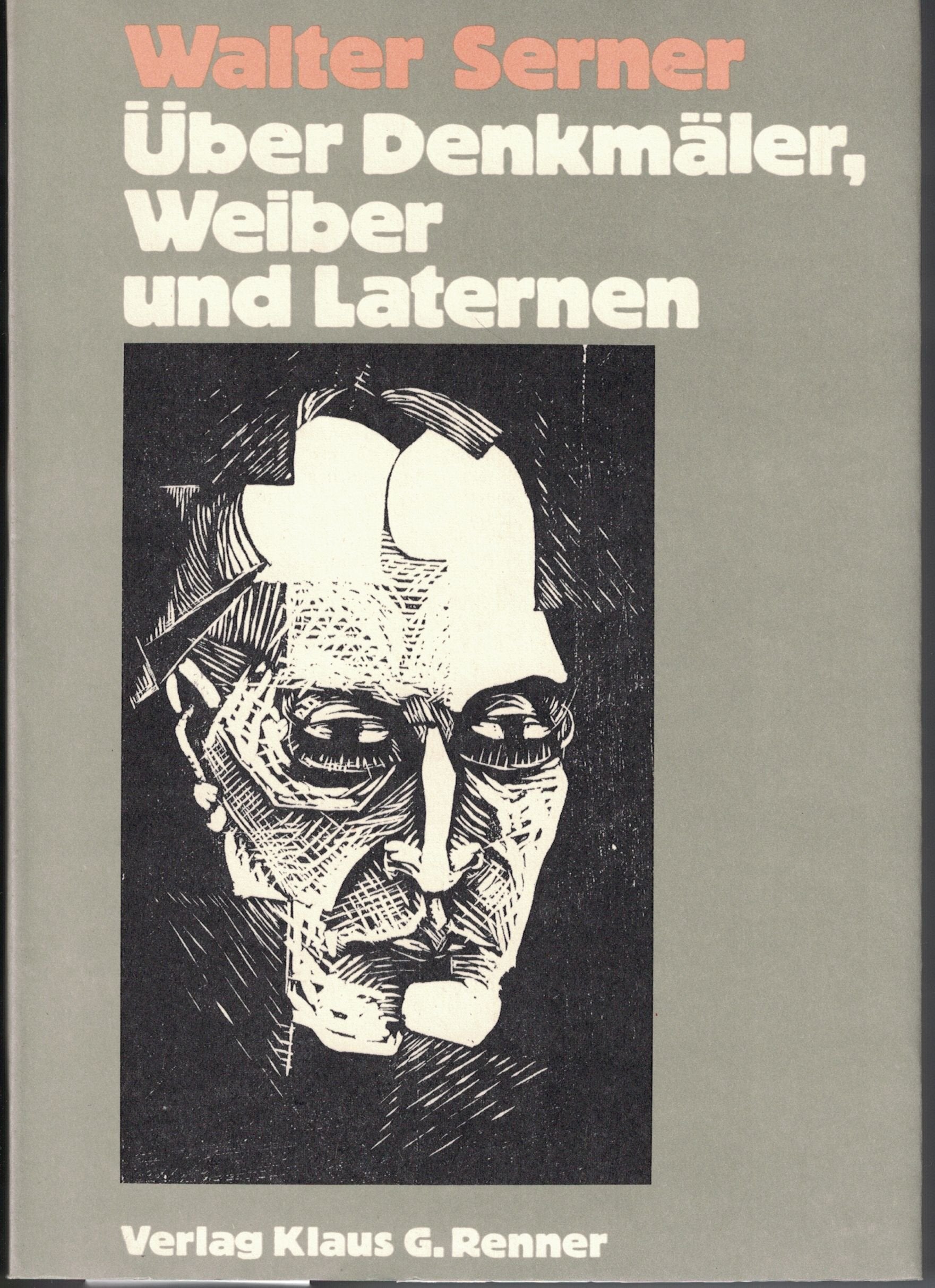 Über Denkmäler, Weiber und Laternen. Frühe Schriften (Das Gesamte Werk, Band 1) Media & Communication
