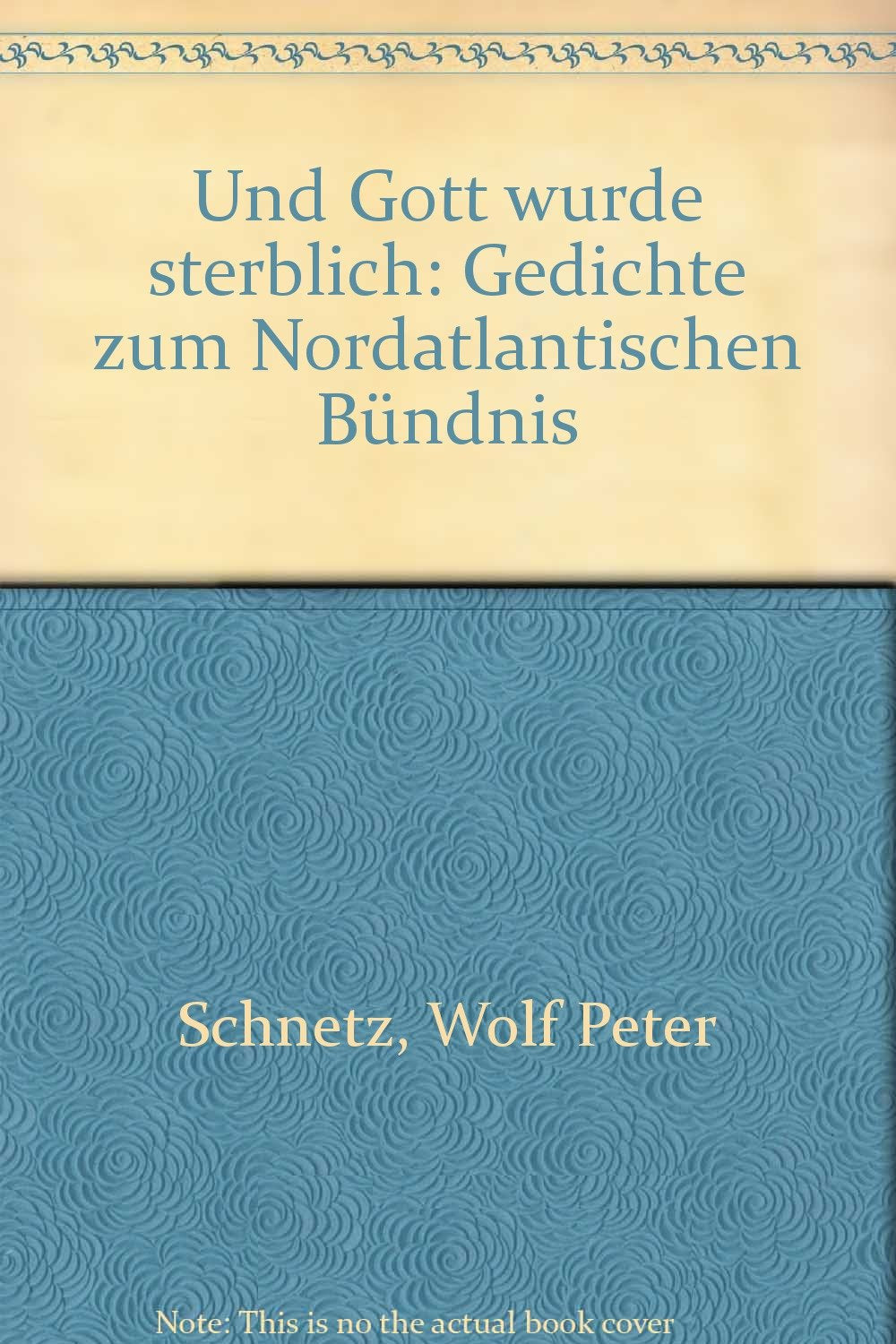 Und Gott wurde sterblich: Gedichte zum Nordatlantischen Bündnis book