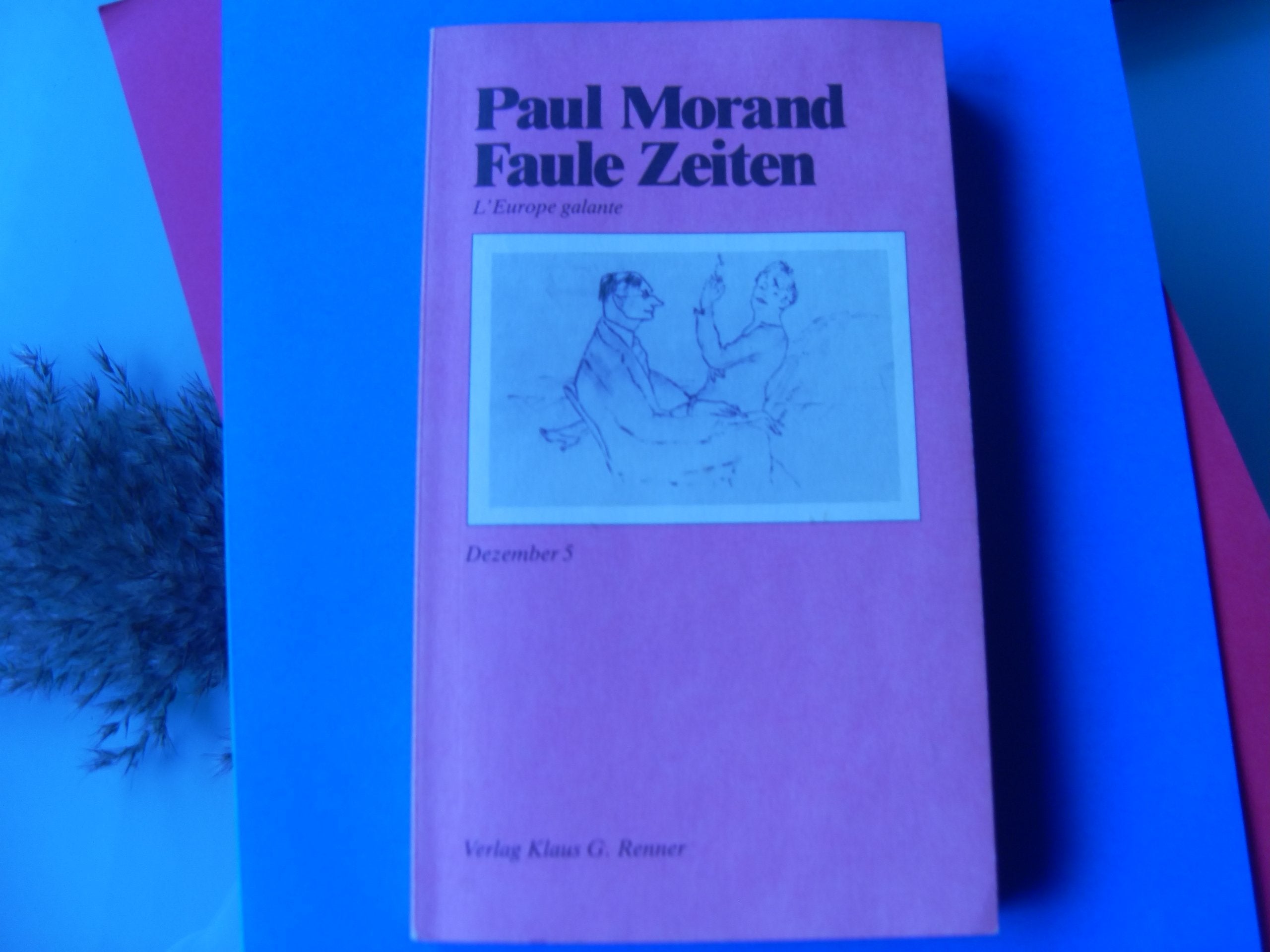 Faule Zeiten = (L'Europe galante) Contemporary literature