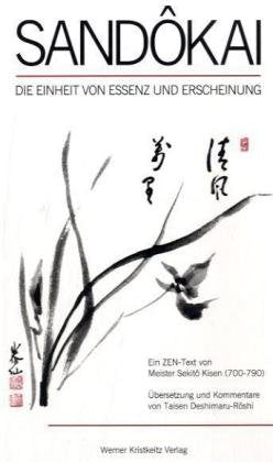 Sandokai: Die Einheit von Essenz und Erscheinung. Ein Zentext von Meister Sekito Kisen Religion & Esotericism