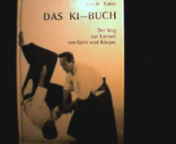 Das Ki-Buch: Der Weg zur Einheit von Geist und Körper Psychology