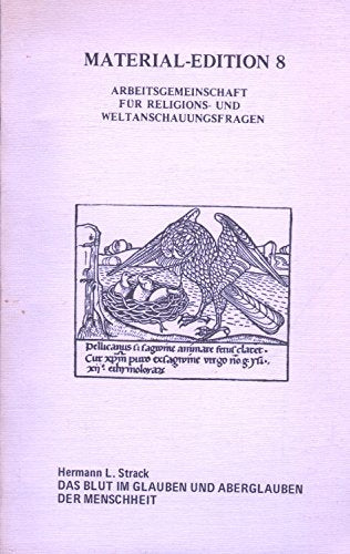 Das Blut im Glauben und Aberglauben der Menschheit. Mit besonderer Berücksichtigung der "Volksmedizin" und des "jüdischen Blutritus" book