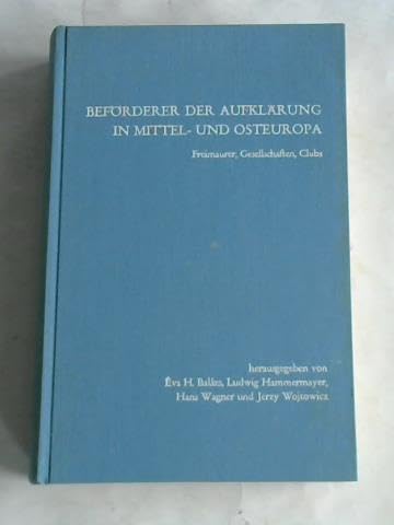 Beförderer der Aufklärung in Mittel- und Osteuropa. Freimaurer, Gesellschaften, Clubs. Books