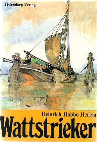 Wattstrieker. Vom Watt, seinen Menschen und Schiffen. Aus dem Logbuch eines Fahrensgastes. Books