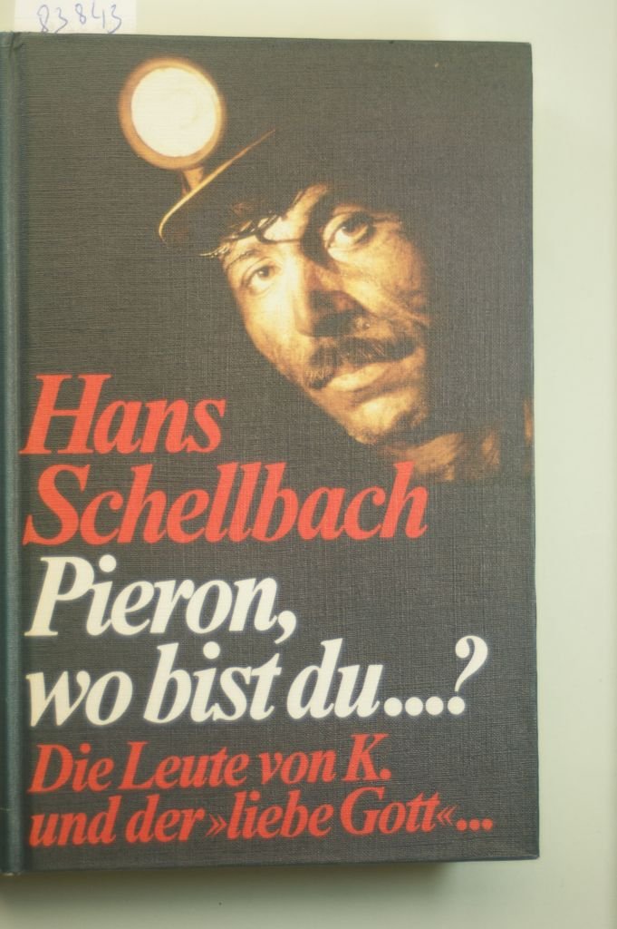Pieron, wo bist du ...? 1. Buch: Die Leute von K. und der ""liebe Gott""... Books