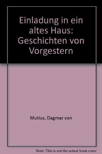Einladung in ein altes Haus - Geschichten von vorgestern Books