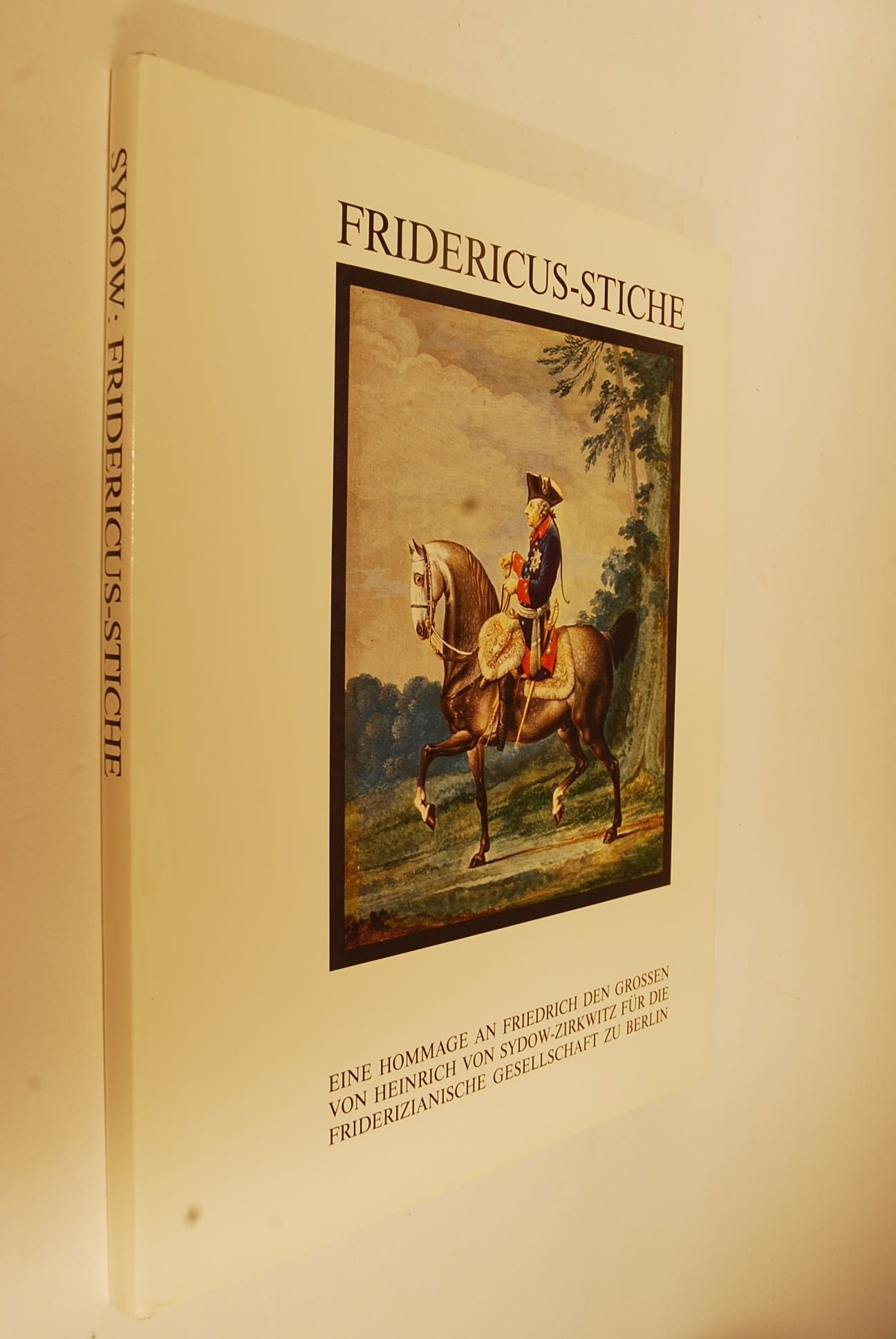 Fridericus-Stiche. Eine Hommage an Friderich den Grossen für die Friderizianische Gesellschaft zu Berlin Books