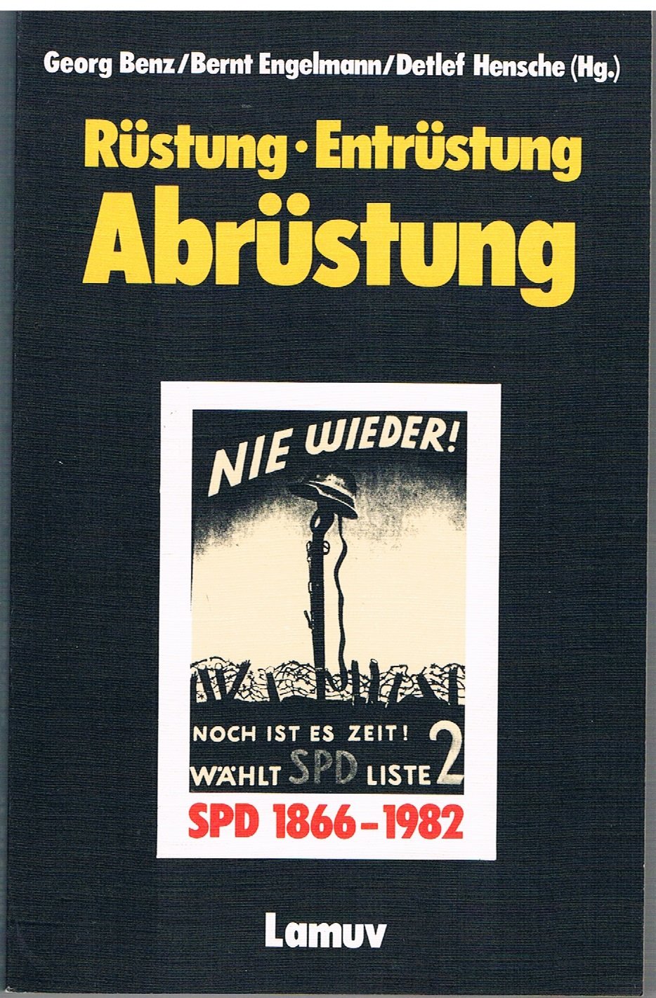 Rüstung, Entrüstung, Abrüstung. SPD 1866 - 1982. Books