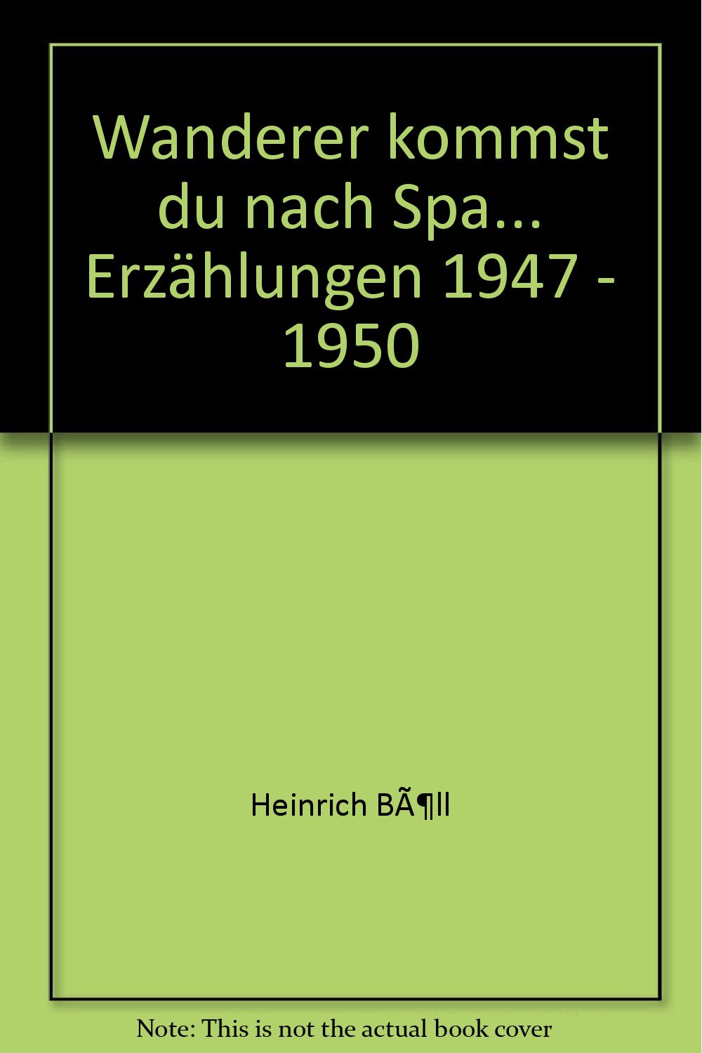 Wanderer kommst du nach Spa... Erzählungen 1947 - 1950 Books