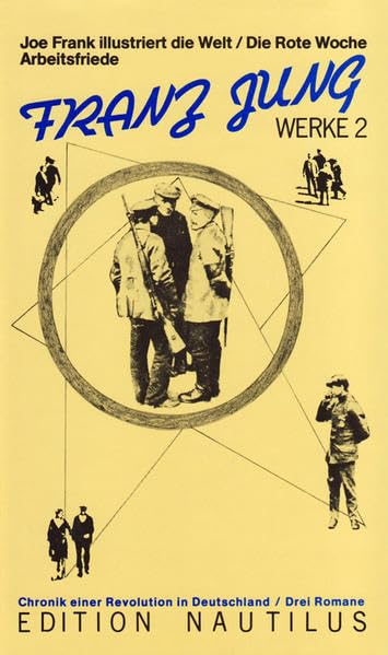 Werke / Joe Frank illustriert die Welt. Die rote Woche. Arbeitsfriede. 3 Romane: Chronik e. Revolution in Deutschland (1) Drei Romane Classics