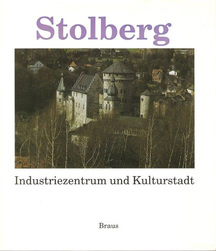 Stolberg - Industriezentrum und Kulturstadt Books