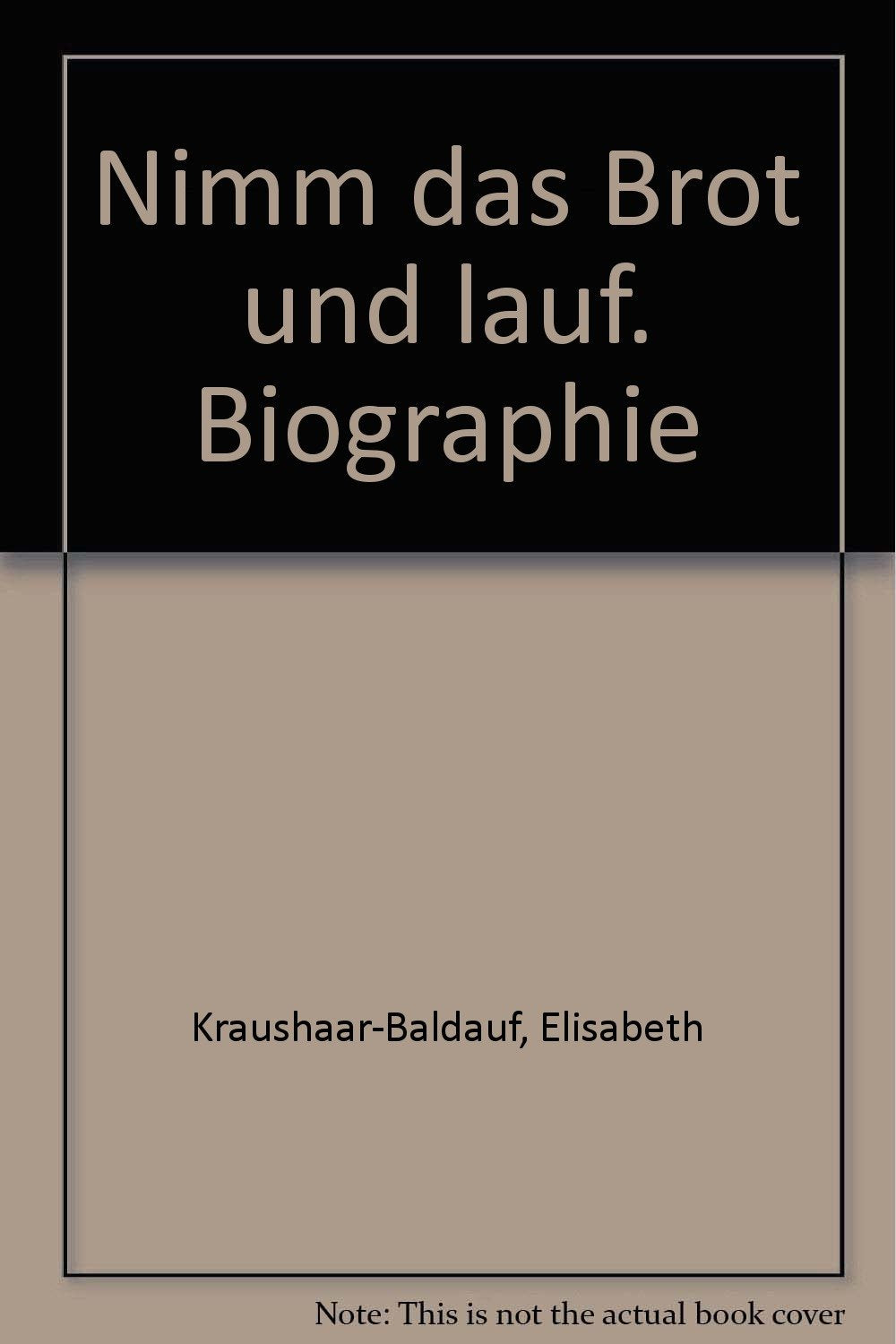 Nimm das Brot und lauf. Biographie German history