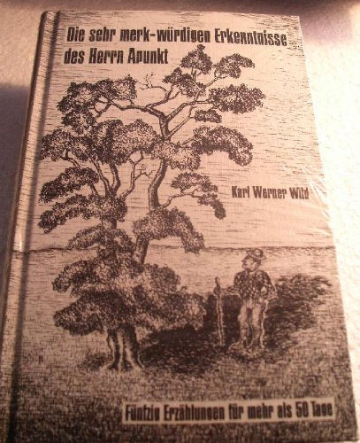 Die sehr merk-würdigen Erkenntnisse des Herrn Apunkt. Fünfzig Erzählungen für mehr als fünfzig Tage Books