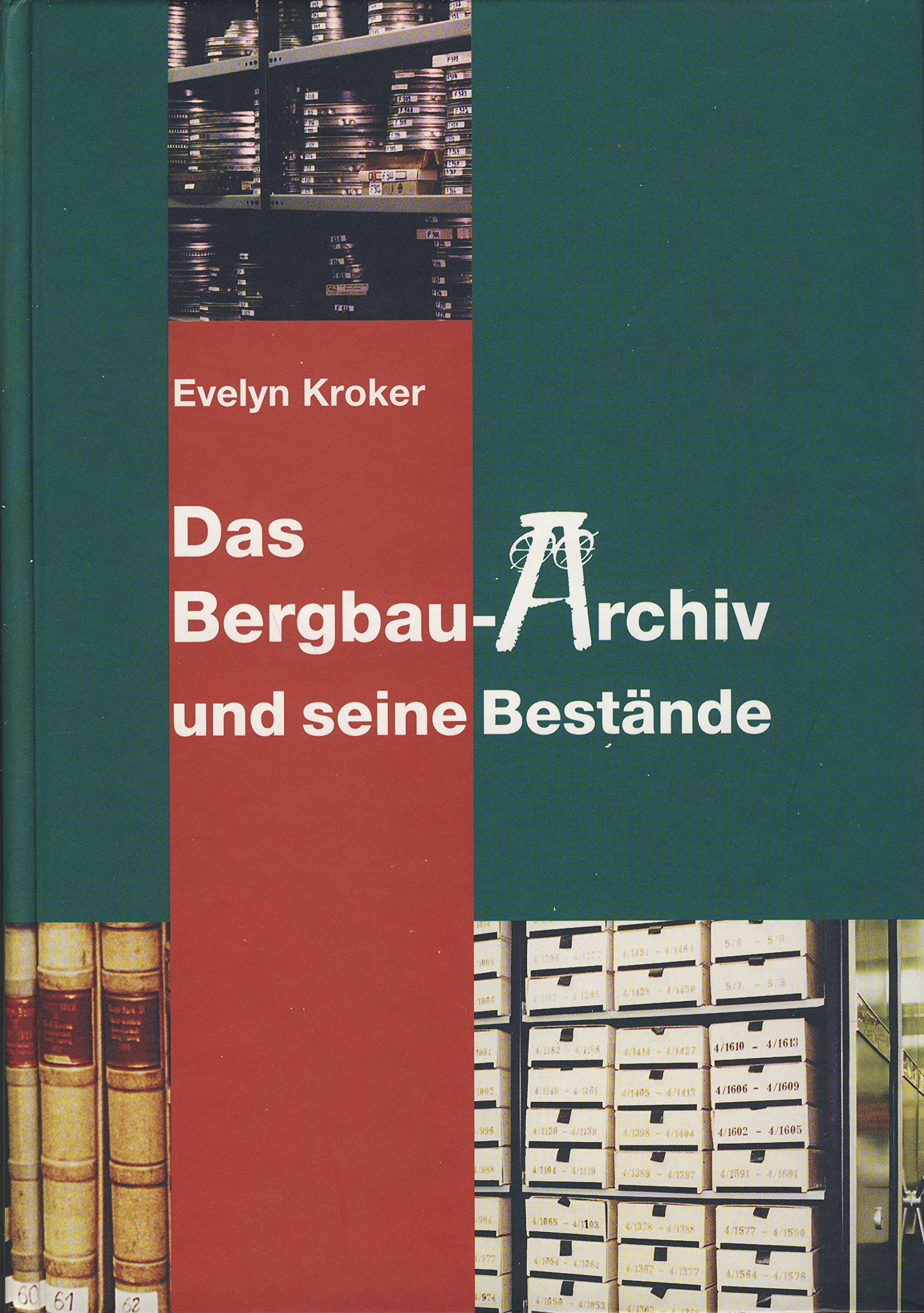 Das Bergbau-Archiv und seine Bestände Politics & History