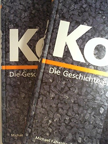 Koks. Die Geschichte eines Wertstoffes. Beiträge zur Entwicklung des Kokereiwesens. Chronik zur Entwicklung des Kokereiwesens Politics & History