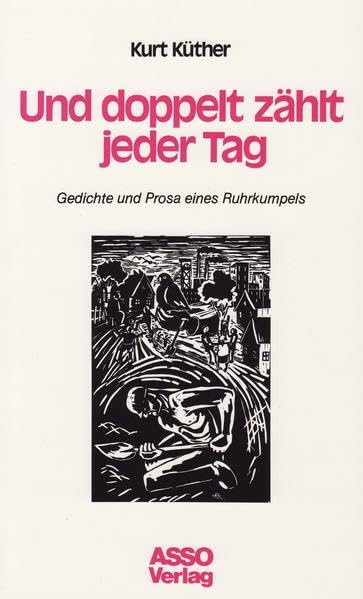 Und doppelt zählt jeder Tag: Gedichte und Prosa eines Ruhrkumpels Poetry