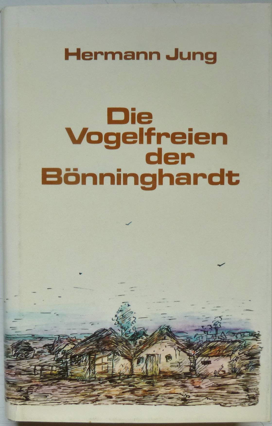 Die Vogelfreien der Bönninghardt. Die tolldreiste Räuberpistole des Wilhelm Brinkhoff Books