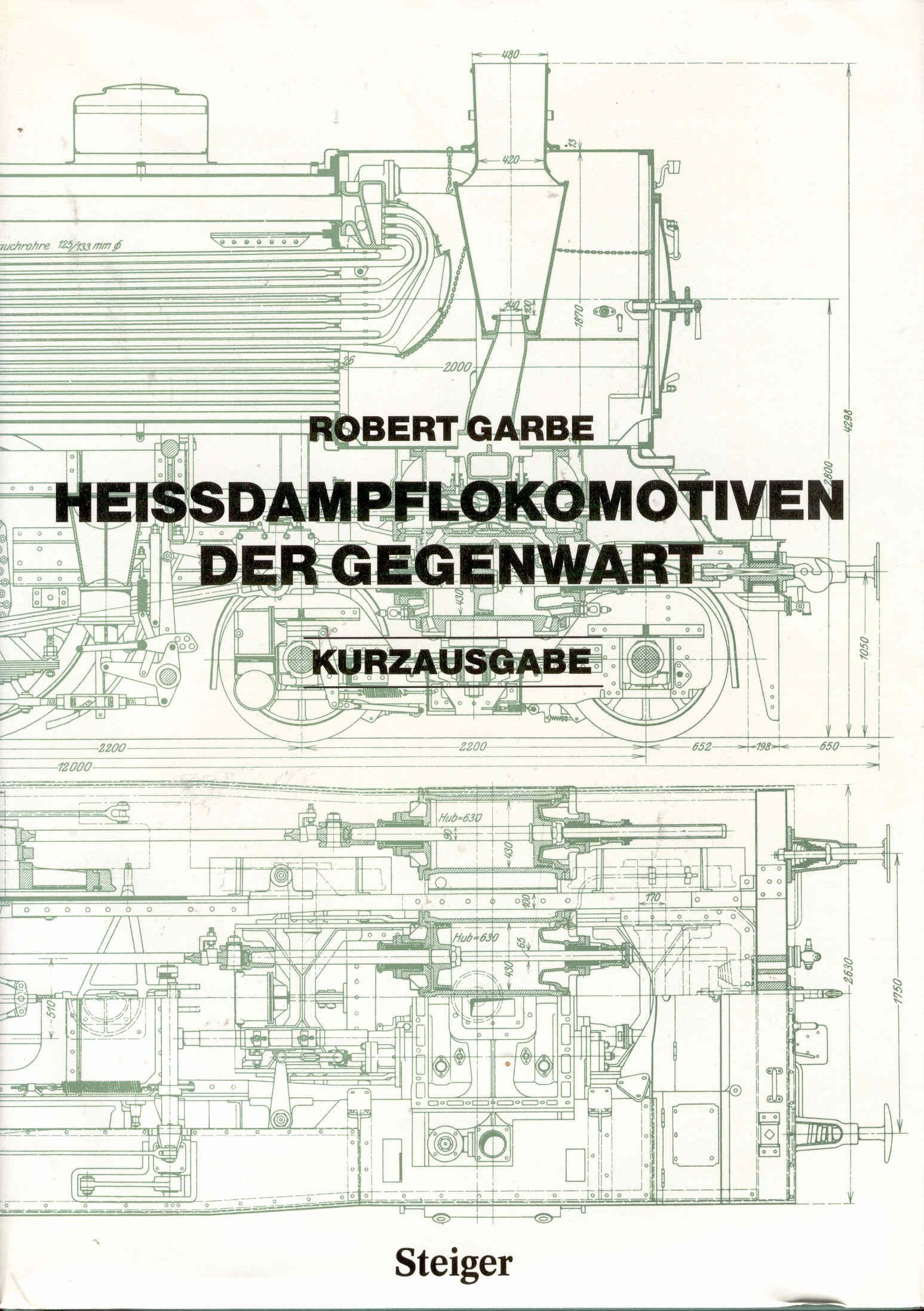 Heissdampflokomotiven der Gegenwart. Kurzausgabe Business & Technology